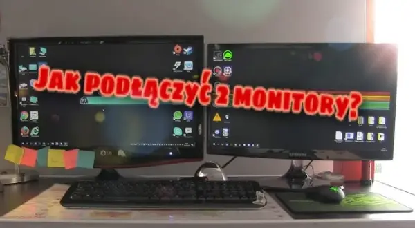 Jak rozszerzyć ekran na 2 monitory i uniknąć problemów z konfiguracją