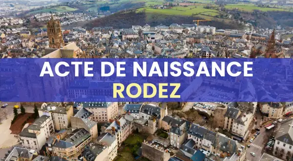 Vue aérienne de Rodez avec la mention "Acte de Naissance". Retrouvez vos archives Aveyron état civil en ligne.