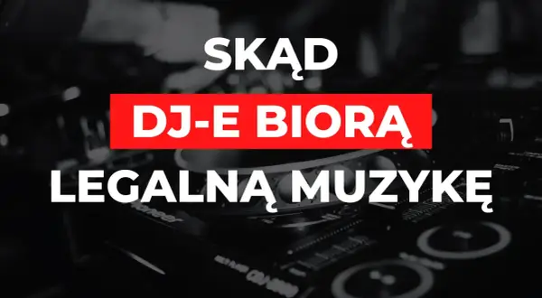 Skąd DJ bierze muzykę? Legalne źródła i porady