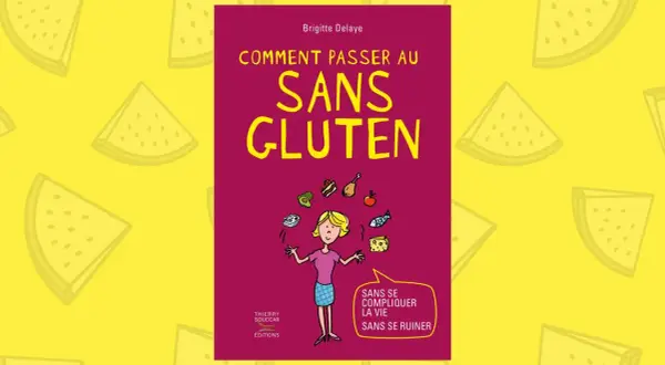 Livre "Comment passer au sans gluten" de Brigitte Delaye. Illustration d'une femme jonglant avec des aliments, pour un régime sans gluten facile et économique.