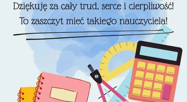 Wzruszające podziękowania dla wychowawcy: "Dziękuję za trud, serce i cierpliwość! To zaszczyt mieć takiego nauczyciela!".