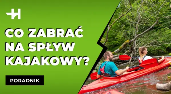 Co zabrać na kajaki? Kompletny poradnik na udany spływ!