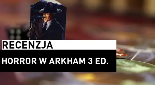 Horror w Arkham recenzja: Czy ta gra naprawdę przeraża graczy?