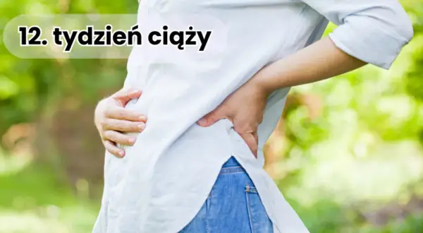 12. tydzień ciąży: Koniec I trymestru co musisz wiedzieć?