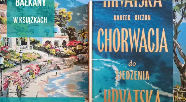 Balkany w książkach: "Chorwacja do jedzenia" Bartka Kieżuna. Polecamy do czytania!