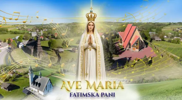 Matka Boża Fatimska w koronie, otoczona nutami i krajobrazem z kościołami. Tekst "AVE MARIA FATIMSKA PANI" podkreśla jej obecność.