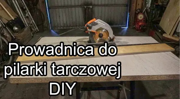 Jak zrobić prowadnicę do pilarki tarczowej – proste i skuteczne metody