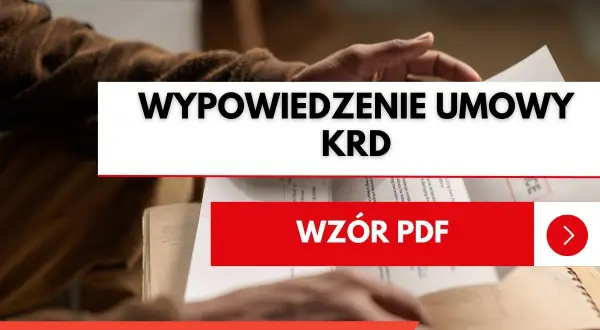 Jak zrezygnować z KRD? Wypowiedzenie umowy bez błędów
