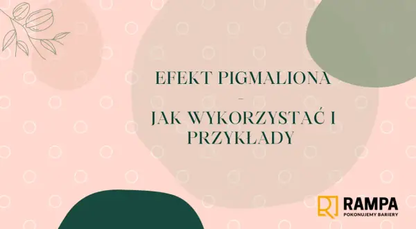 Efekt Pigmaliona: jak wykorzystać i przykłady. Grafika z tekstem i logo Rampa.