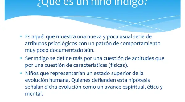 Texto sobre qué es un niño índigo, describiendo sus atributos psicológicos y su posible rol en la evolución humana.