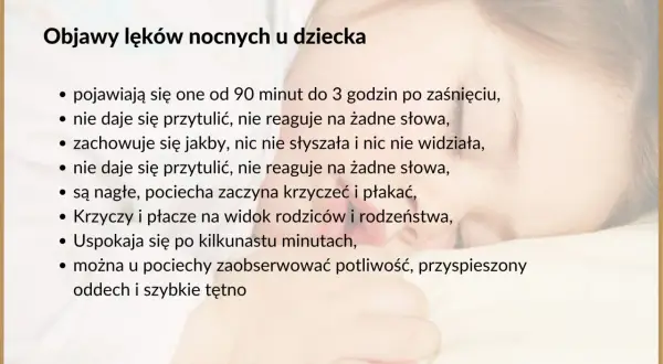 Dziecko doświadcza lęków nocnych, objawiających się przeraźliwym krzykiem przez sen, nie reagując na próby pocieszenia.