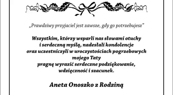 Podziękowanie za wsparcie po stracie Taty. Cytat o prawdziwej przyjaźni i wyrazy wdzięczności od Anety Onoszko z Rodziną.