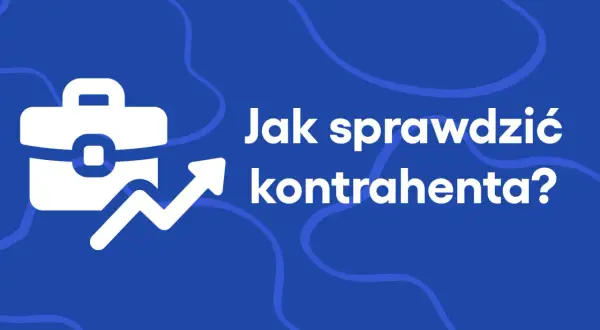 Biała teczka biznesowa ze strzałką wzrostu i tekst: Jak sprawdzić kontrahenta? Klucz do bezpiecznych transakcji.