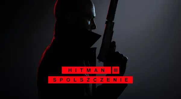 Agent 47 z pistoletem i napisem "HITMAN III SPOLSZCZENIE" na czerwonym tle.