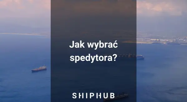 Spedytor: Jak wybrać najlepszego? Kluczowe kryteria i błędy.