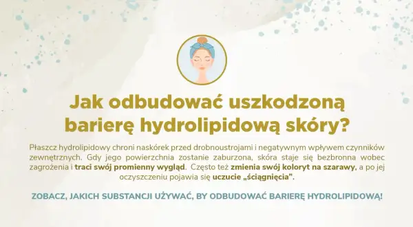 Ilustracja przedstawia kobietę z opaską na włosach. Tekst informuje, jak odbudować uszkodzoną barierę hydrolipidową skóry, która chroni przed czynnikami zewnętrznymi.