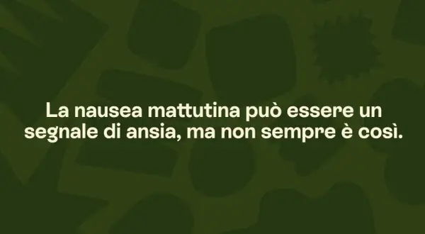 La nausea mattutina può essere un segnale di ansia, ma non sempre è così.