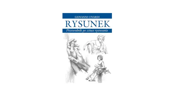 Okładka książki "Rysunek" Giovanniego Civardiego. Widoczne szkice dłoni, siedzącej kobiety i dziewczynki z zabawkami.