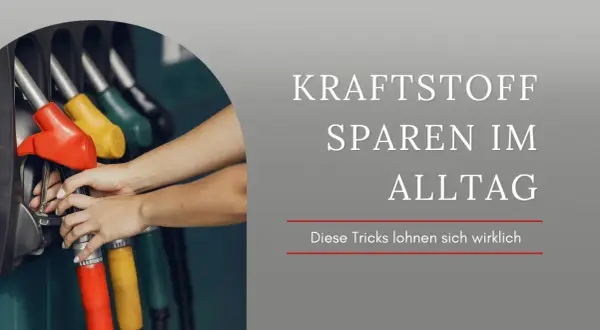 Kraftstoff sparen: 20% mehr Reichweite mit diesen einfachen Tipps