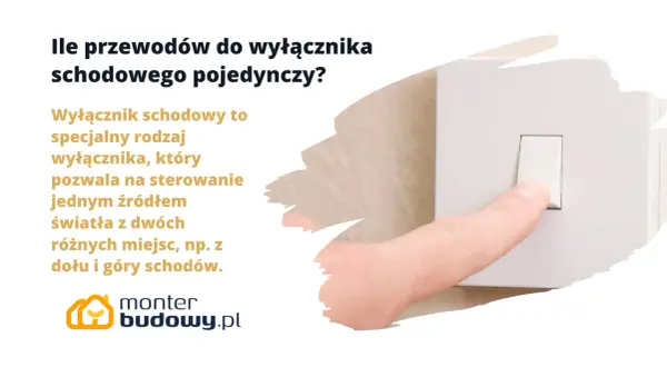 Wyłącznik schodowy pojedynczy: ile żył potrzebujesz? Dowiedz się, jak podłączyć oświetlenie z dwóch miejsc.