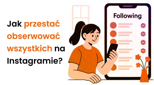 Dziewczyna przegląda listę "Following" na Instagramie, zastanawiając się, jak odobserwować wszystkich.