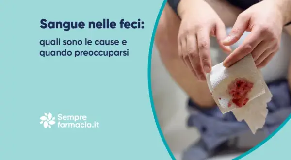 Mani che mostrano carta igienica con sangue, indicando sangue nelle feci. Testo: "Sangue nelle feci: quali sono le cause e quando preoccuparsi".