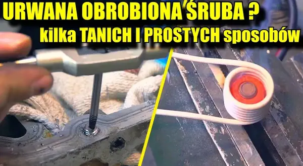 Jak odkręcić wyrobioną śrubę w samochodzie - skuteczne metody i porady