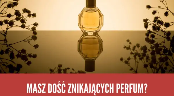 Jak sprawdzić trwałość perfum i uniknąć ich szybkiego zepsucia