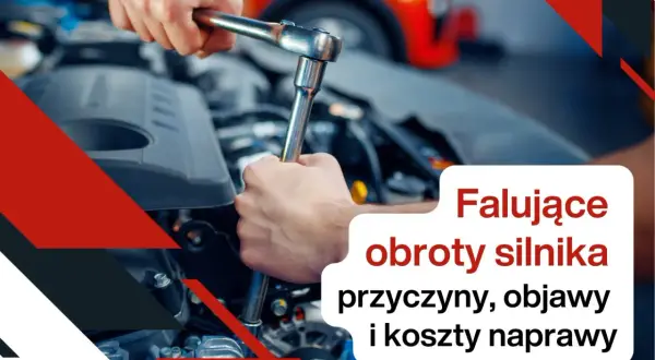 Mechanik naprawia silnik. Tekst informuje o przyczynach, objawach i kosztach naprawy **falowania obrotów** silnika.