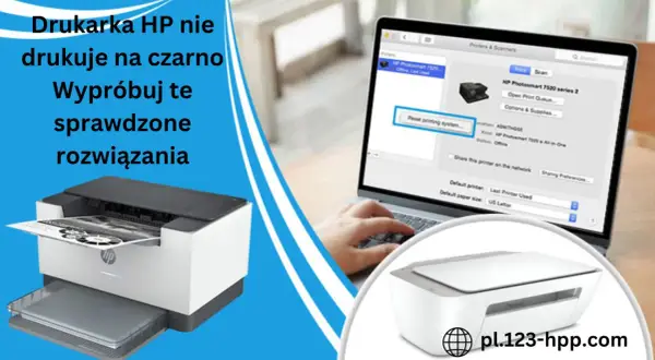 Drukarka HP nie drukuje na czarno? Wypróbuj te sprawdzone rozwiązania, by naprawić niewyraźne wydruki.
