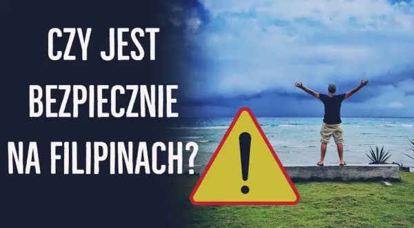 Czy na Filipinach jest bezpiecznie? Przegląd zagrożeń i bezpieczeństwa podróżnych