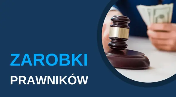 Ile zarabia prawnik rocznie? Przekonaj się, jak różnią się wynagrodzenia