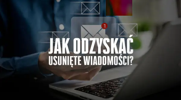 Odzyskaj utracone e-maile! Dowiedz się, jak odzyskać usunięte wiadomości, gdy przypadkowo je skasujesz.