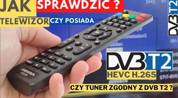 Czy Twój TV ma DVB-T2/HEVC? Prosty test i co dalej!