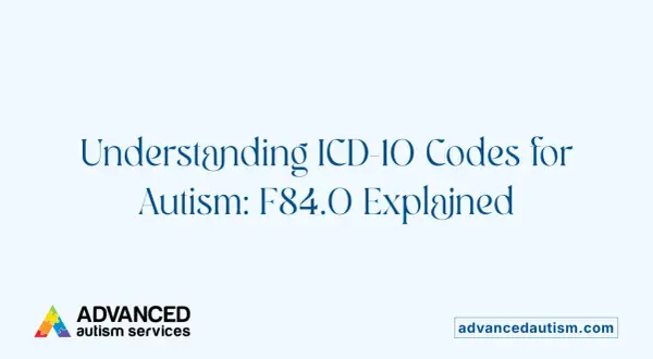 Zrozumienie kodów ICD-10 dla autyzmu: F84.0 wyjaśnione. Logo Advanced Autism Services.