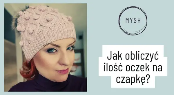 Ile motków na czapkę? Sprawdź, ile włóczki naprawdę potrzebujesz