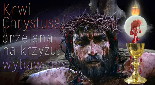 Litania do Krwi Chrystusa, przelanej na krzyżu, kiedy odmawiamy, wybaw nas. Obraz przedstawia cierpiącego Jezusa, koronę cierniową, kielich z krwią i hostię.