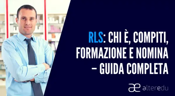Uomo in camicia azzurra e cravatta blu, con testo "RLS: chi è, compiti, formazione e nomina - guida completa". Il rls significato è spiegato.