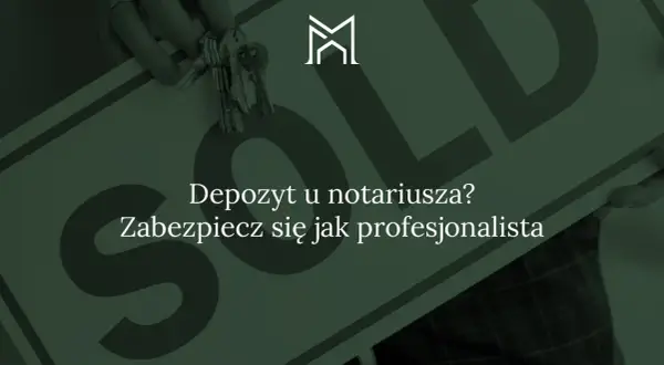 Ręka trzyma klucze na tle znaku "SOLD". Tekst: "Depozyt u notariusza? Zabezpiecz się jak profesjonalista.