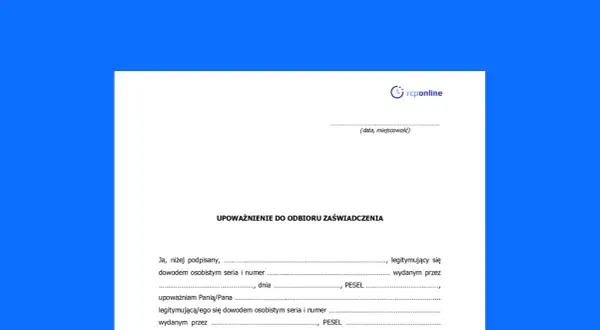 Formularz upoważnienia do odbioru zaświadczenia. Pełnomocnictwo ogólne do reprezentacji.