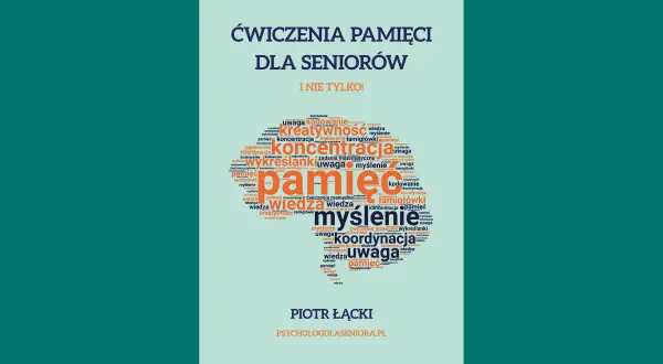 Karty pracy dla seniorów: ćwiczenia pamięci, koncentracji, kreatywności i myślenia.