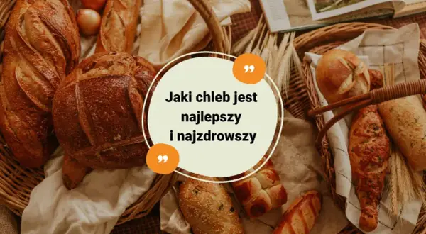 Różnorodne bochenki chleba w koszykach, z tekstem "Jaki chleb jest najlepszy i najzdrowszy".