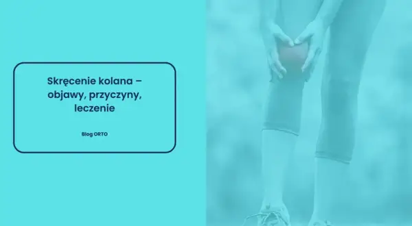 Skręcone kolano: Czy można chodzić? Objawy, pomoc i leczenie