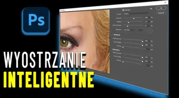 Wyostrzanie zdjęć w Photoshopie: Praktyczny poradnik krok po kroku