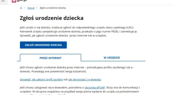 Strona gov.pl informuje o procedurze zgłoszenia urodzenia dziecka. Można to zrobić przez internet lub w urzędzie.