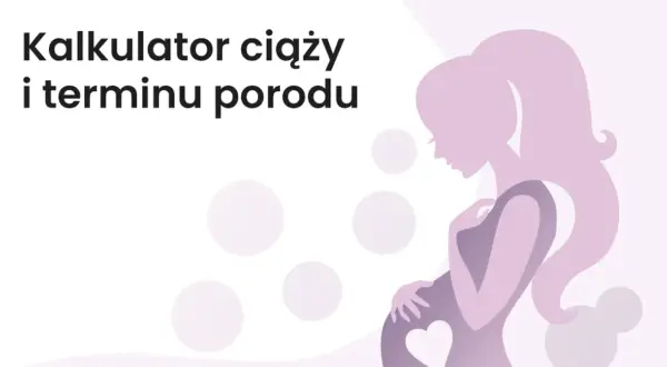 Kalkulator ciąży i terminu porodu. Dowiedz się, ile trwa ciąża i kiedy spodziewać się dziecka.