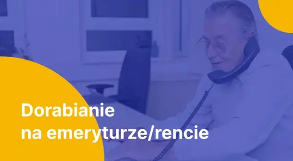 Do jakiej kwoty można dorobić na emeryturze bez obaw o straty?