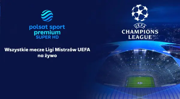 Gdzie oglądać Ligę Mistrzów? Polsat Sport Premium Super HD transmituje wszystkie mecze na żywo.