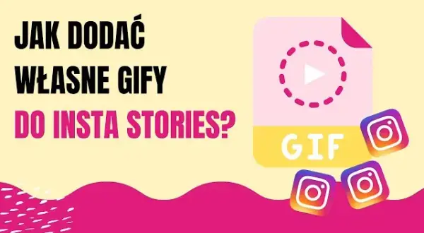 Jak dodać gif na Instagram i uniknąć najczęstszych błędów