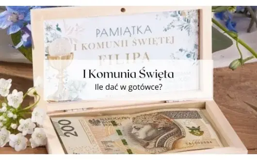 Ile dać na Komunię 2026? Kwoty, prezenty i porady bez stresu